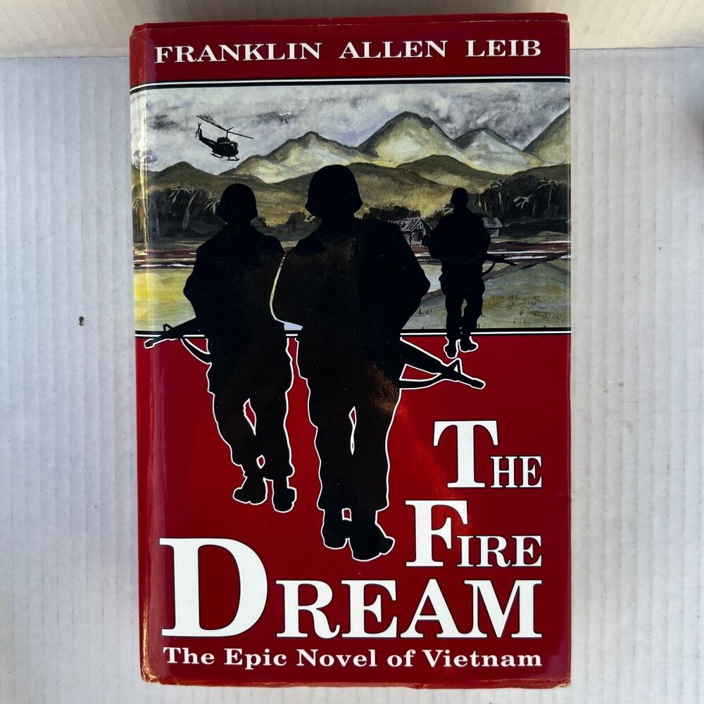 The Fire Dream The Epic Novel of Vietnam by Franklin A. Leib 1989 Hardcover Book
